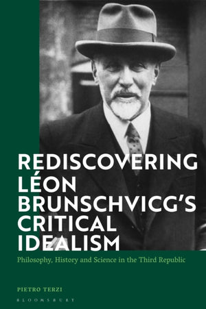 Rediscovering Leon Brunschvicg’s Critical Idealism