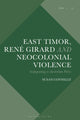 Book cover of: East Timor, Rene Girard and Neocolonial Violence. By: Susan Connelly