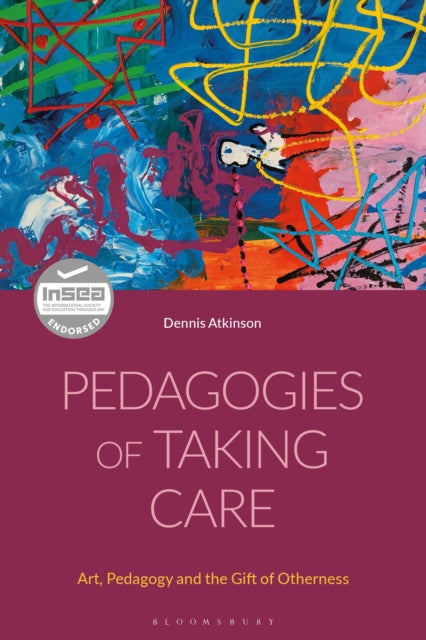 Book cover of: Pedagogies of Taking Care. By: Dennis Atkinson