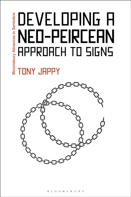 Book cover of: Developing a Neo-Peircean Approach to Signs