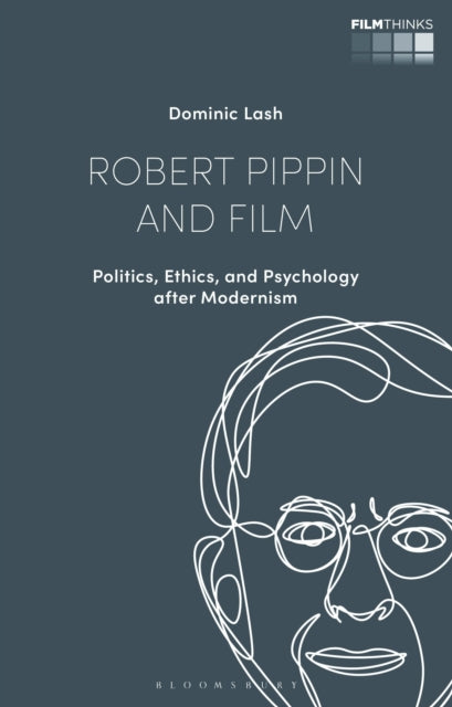 Book cover of: Robert Pippin and Film. By: Dominic Lash