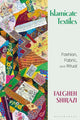 Book cover of: Islamicate Textiles. By: Faegheh Shirazi