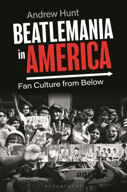 Book cover of: Beatlemania in America. By: Andrew Hunt
