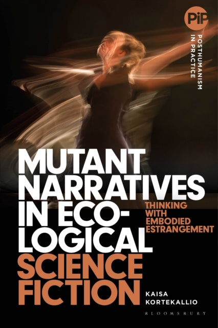 Book cover of: Mutant Narratives in Ecological Science Fiction. By: Kaisa Kortekallio