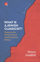 Book cover of: What Is a Jewish Classicist?. By: Simon Goldhill