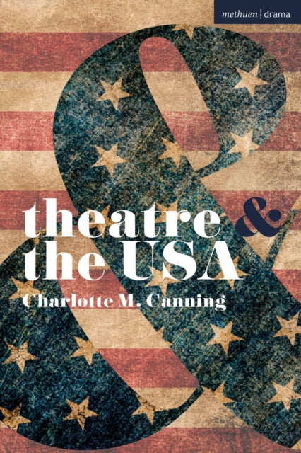 Book cover of: Theatre and the USA. By: Charlotte Canning