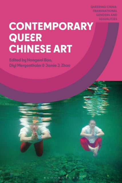 Book cover of: Contemporary Queer Chinese Art. By: Hongwei Bao