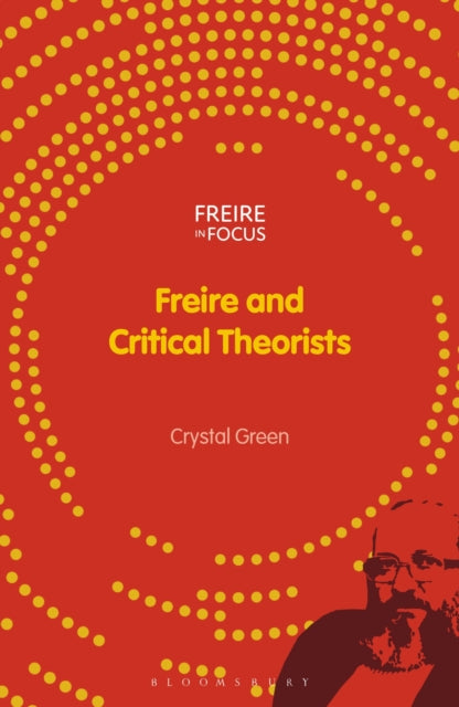 Book cover of: Freire and Critical Theorists. By: Crystal Green