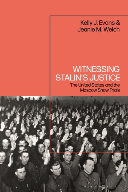 Book cover of: Witnessing Stalin’s Justice. By: Kelly J. Evans