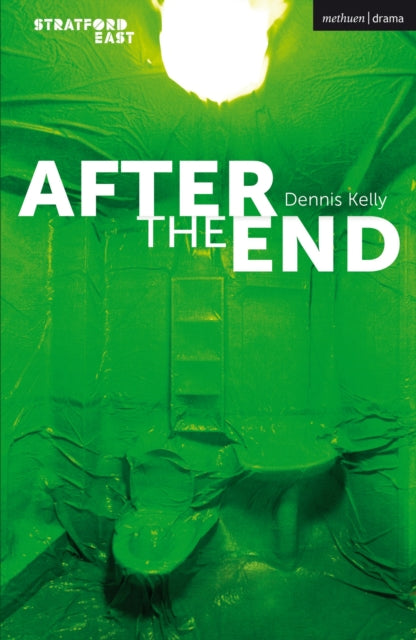 Book cover of: After the End. By: Dennis Kelly
