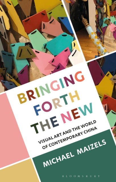 Book cover of: Bringing Forth the New. By: Michael Maizels