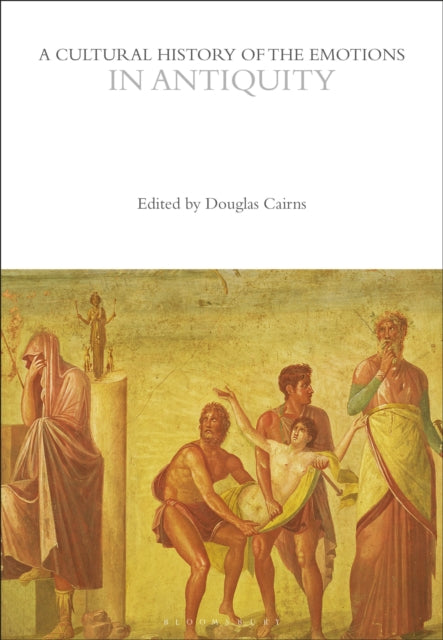 Book cover of: Cultural History of the Emotions in Antiquity. By: Douglas Cairns