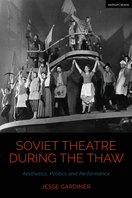 Book cover of: Soviet Theatre during the Thaw. By: Jesse Gardiner