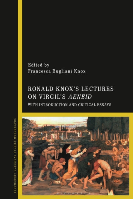 Book cover of: Ronald Knox’s Lectures on Virgil’s Aeneid. By: Francesca Bugliani Knox