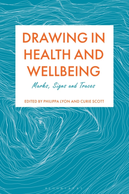 Book cover of: Drawing in Health and Wellbeing. By: Philippa Lyon
