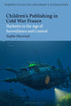 Book cover of: Children’s Publishing in Cold War France. By: Sophie Heywood