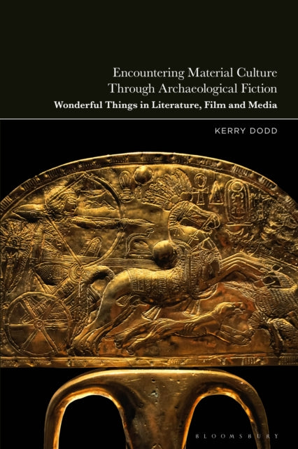 Book cover of: Encountering Material Culture Through Archaeological Fiction. By: Kerry Dodd