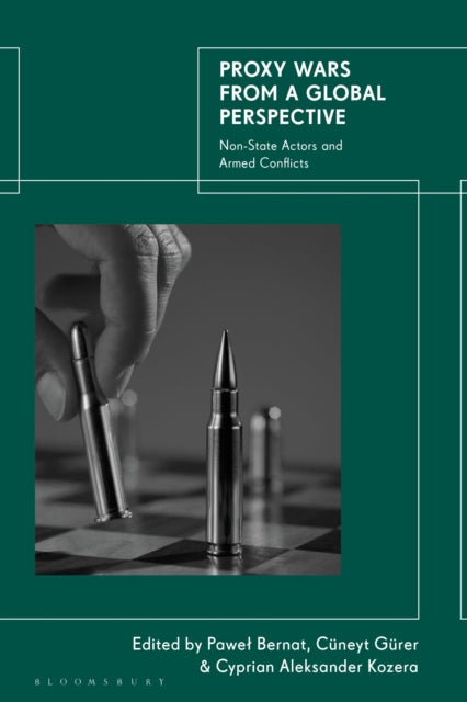 Book cover of: Proxy Wars from a Global Perspective. By: Pawel Bernat