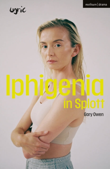Book cover of: Iphigenia in Splott. By: Gary Owen