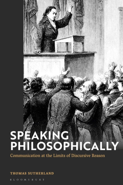 Book cover of: Speaking Philosophically. By: Thomas Sutherland