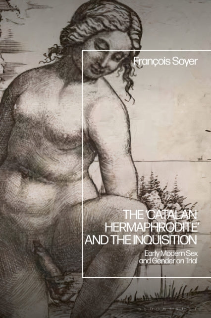 Book cover of: ‘Catalan Hermaphrodite’ and the Inquisition. By: François Soyer