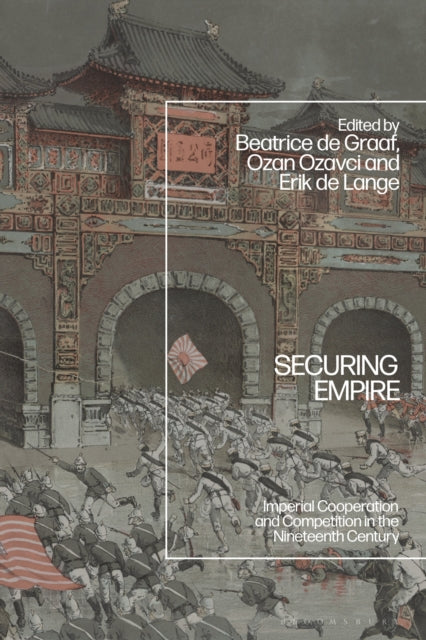Book cover of: Securing Empire. By: Beatrice de Graaf