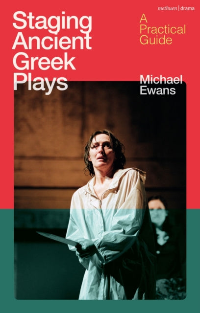 Book cover of: Staging Ancient Greek Plays. By: Michael Ewans