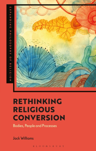 Book cover of: Rethinking Religious Conversion. By: Jack Williams