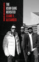 Book cover of: Asian Gang Revisited. By: Claire E. Alexander