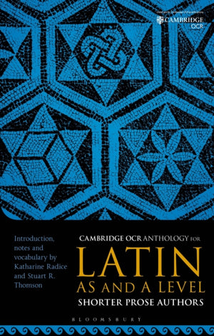 OCR Anthology for Latin AS and A Level Shorter Prose Authors
