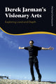 Book cover of: Derek Jarman’s Visionary Arts. By: Michael Charlesworth