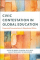 Book cover of: Civic Contestation in Global Education. By: Meira Levinson