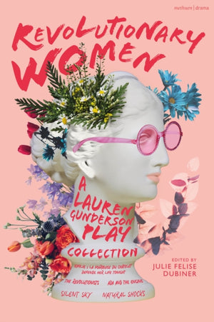 Revolutionary Women: A Lauren Gunderson Play Collection
