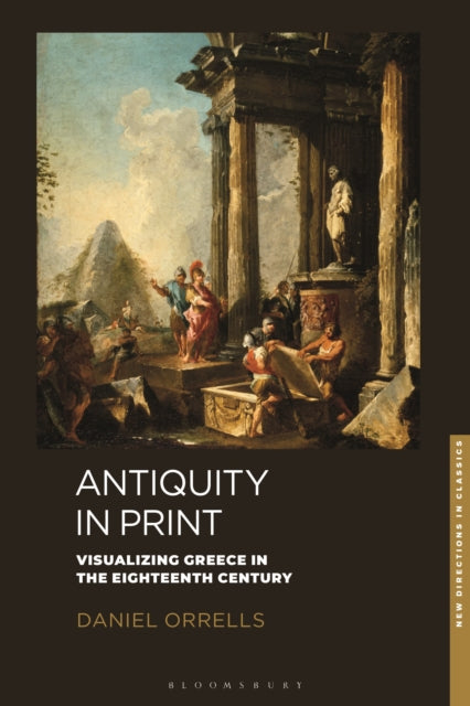Book cover of: Antiquity in Print. By: Daniel Orrells
