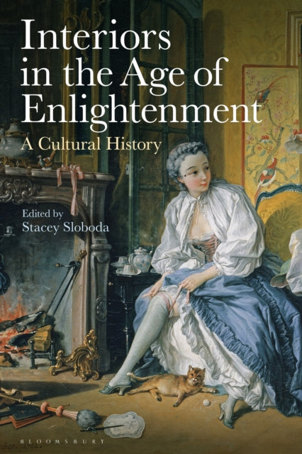 Book cover of: Interiors in the Age of Enlightenment. By: Stacey Sloboda