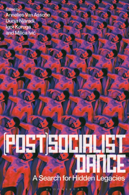 Book cover of: (Post)Socialist Dance. By: Annelies Van Assche