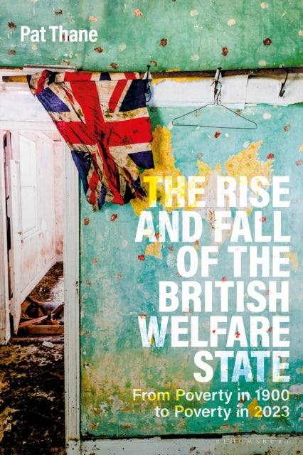 Book cover of: Rise and Fall of the British Welfare State. By: Pat Thane