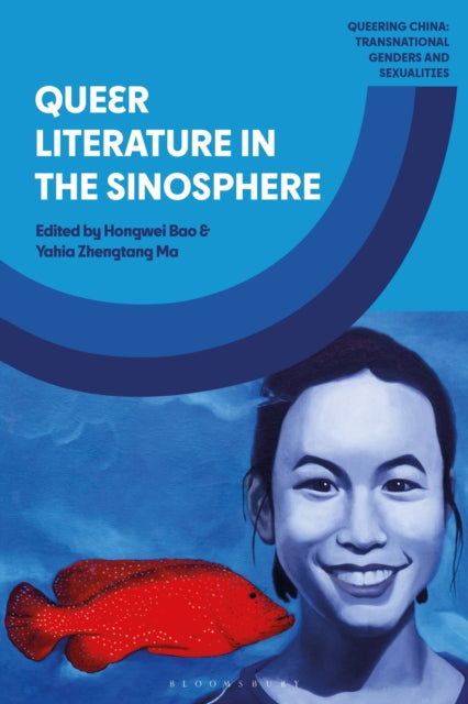 Book cover of: Queer Literature in the Sinosphere. By: Hongwei Bao