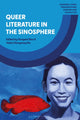 Book cover of: Queer Literature in the Sinosphere. By: Hongwei Bao