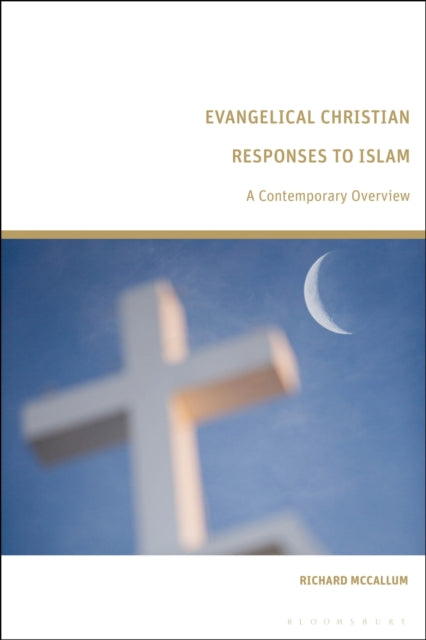Book cover of: Evangelical Christian Responses to Islam. By: Richard McCallum