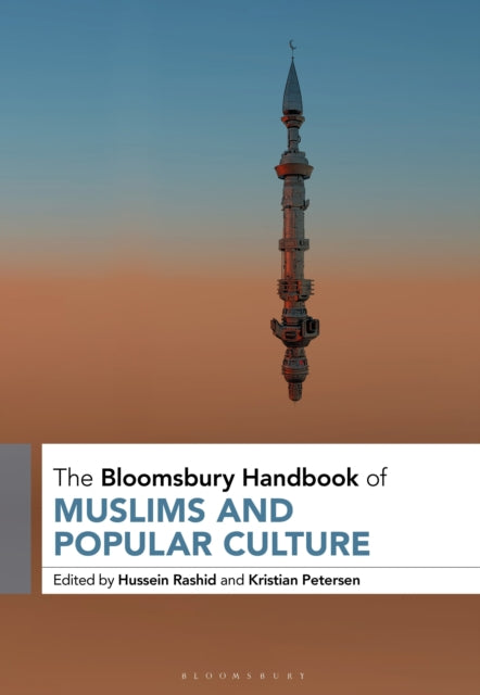 Book cover of: Bloomsbury Handbook of Muslims and Popular Culture. By: Hussein Rashid