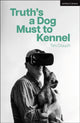 Book cover of: Truth’s a Dog Must to Kennel. By: Tim Crouch