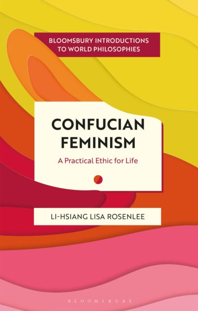 Book cover of: Confucian Feminism. By: Li-Hsiang Lisa Rosenlee
