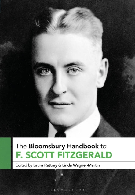 Book cover of: Bloomsbury Handbook to F. Scott Fitzgerald. By: Laura Rattray