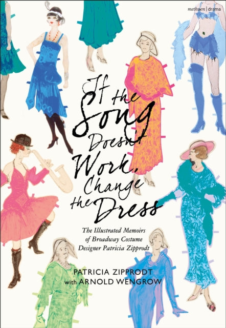 Book cover of: If the Song Doesn't Work, Change the Dress. By: Patricia Zipprodt