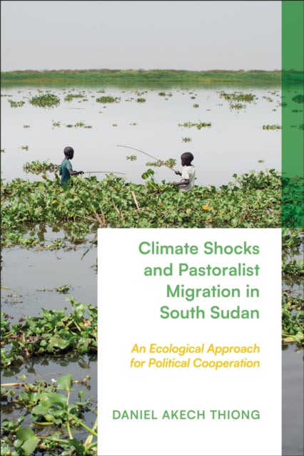 Book cover of: Climate Shocks and Pastoralist Migration in South Sudan. By: Daniel Akech Thiong