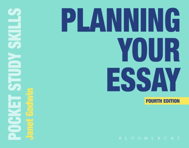Planning Your Essay 9781350444874 Janet Godwin