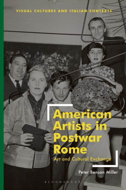 Book cover of: American Artists in Postwar Rome. By: Peter Benson Miller