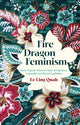 Book cover of: Fire Dragon Feminism. By: Ee Ling Quah