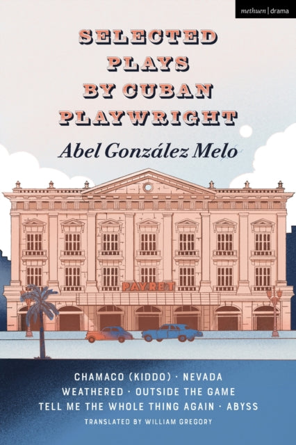 Book cover of: Selected Plays by Cuban Playwright Abel Gonzalez Melo